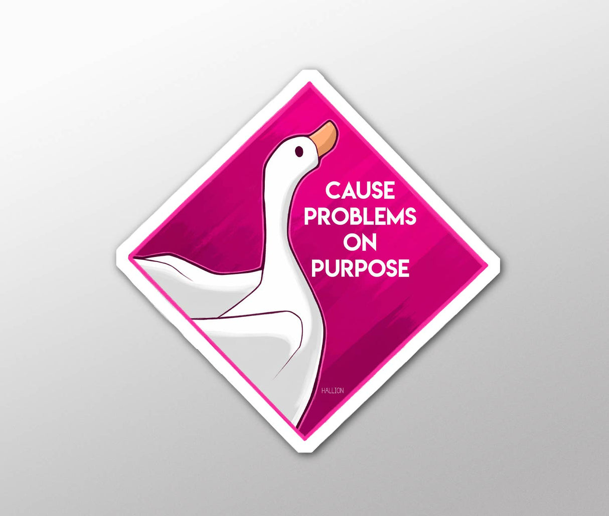 Cause Problems On Purpose - Die Cut Sticker